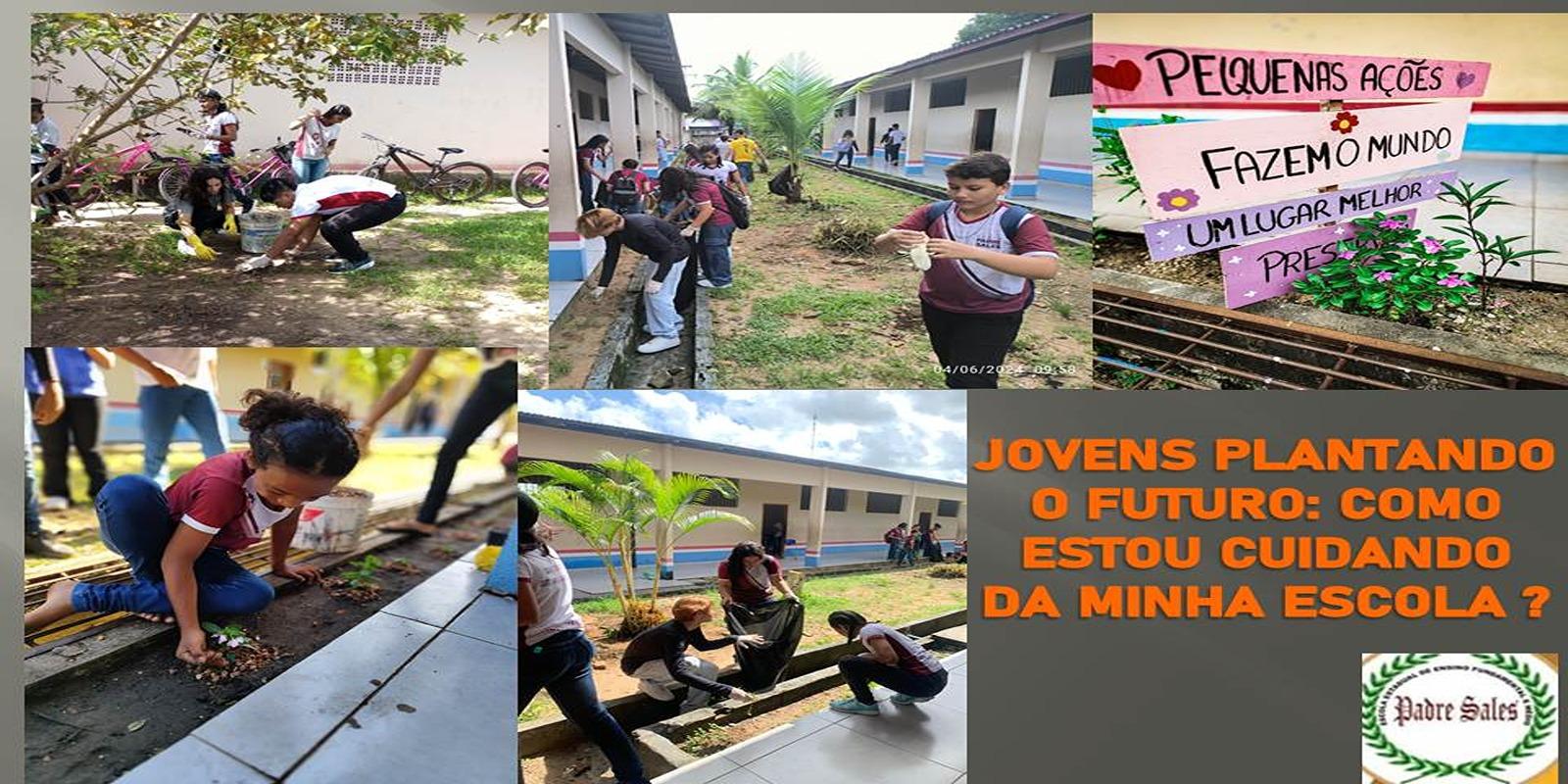 Jovens Plantando o Futuro: Como estou cuidando da minha escola?