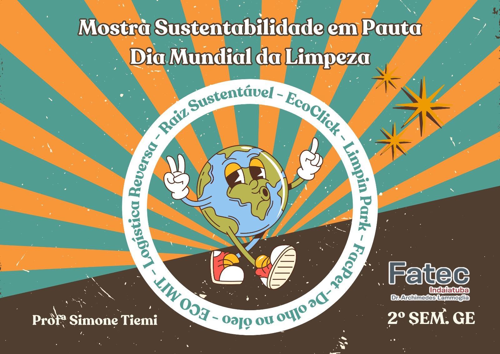 MOSTRA SUSTENTABILIDADE EM PAUTA: DIA MUNDIAL DA LIMPEZA MOSTRA SUSTENTABILIDADE EM PAUTA: DIA MUNDIAL DA LIMPEZA