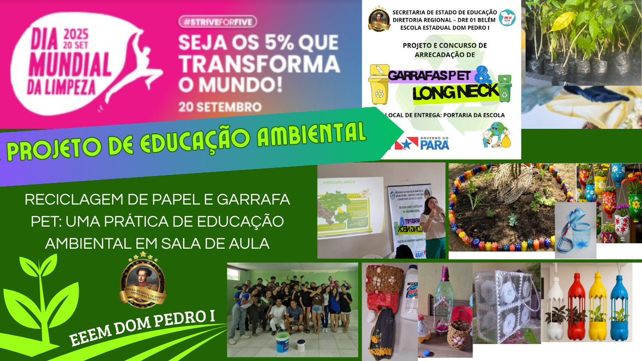 EEEM DOM PEDRO I - “MEU FUTURO, MINHA VOZ – MISSÃO DIA MUNDIAL DA LIMPEZA” EM PARCERIA COM A SEDUC