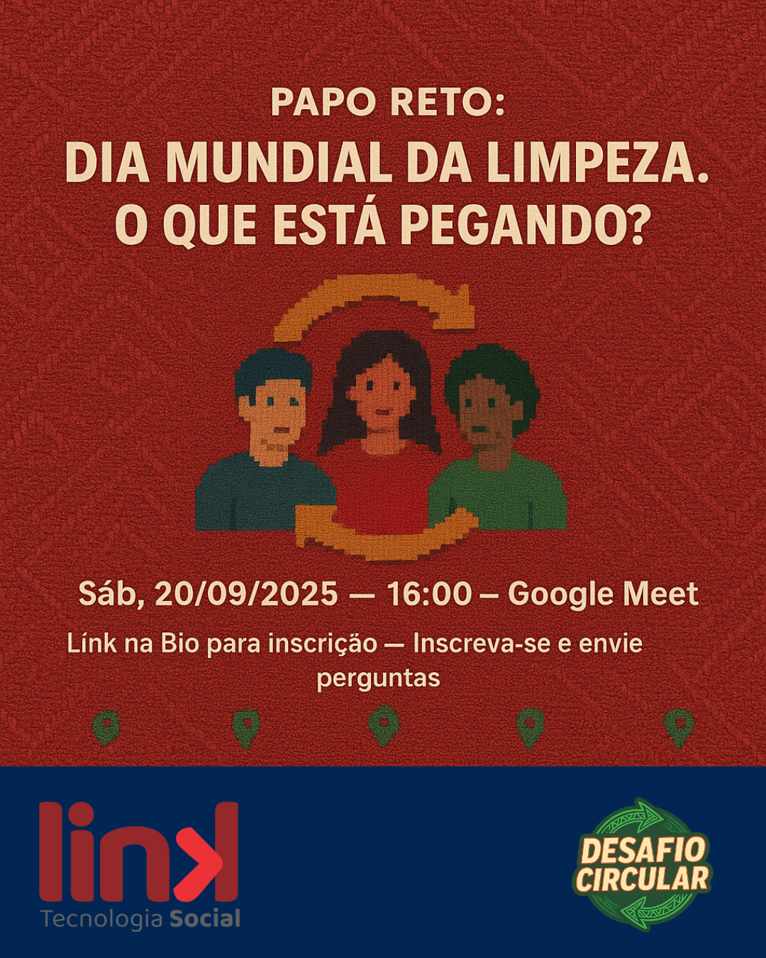 Papo Reto: Dia Mundial da Limpeza. O que está pegando? Papo Reto: Dia Mundial da Limpeza. O que está pegando?