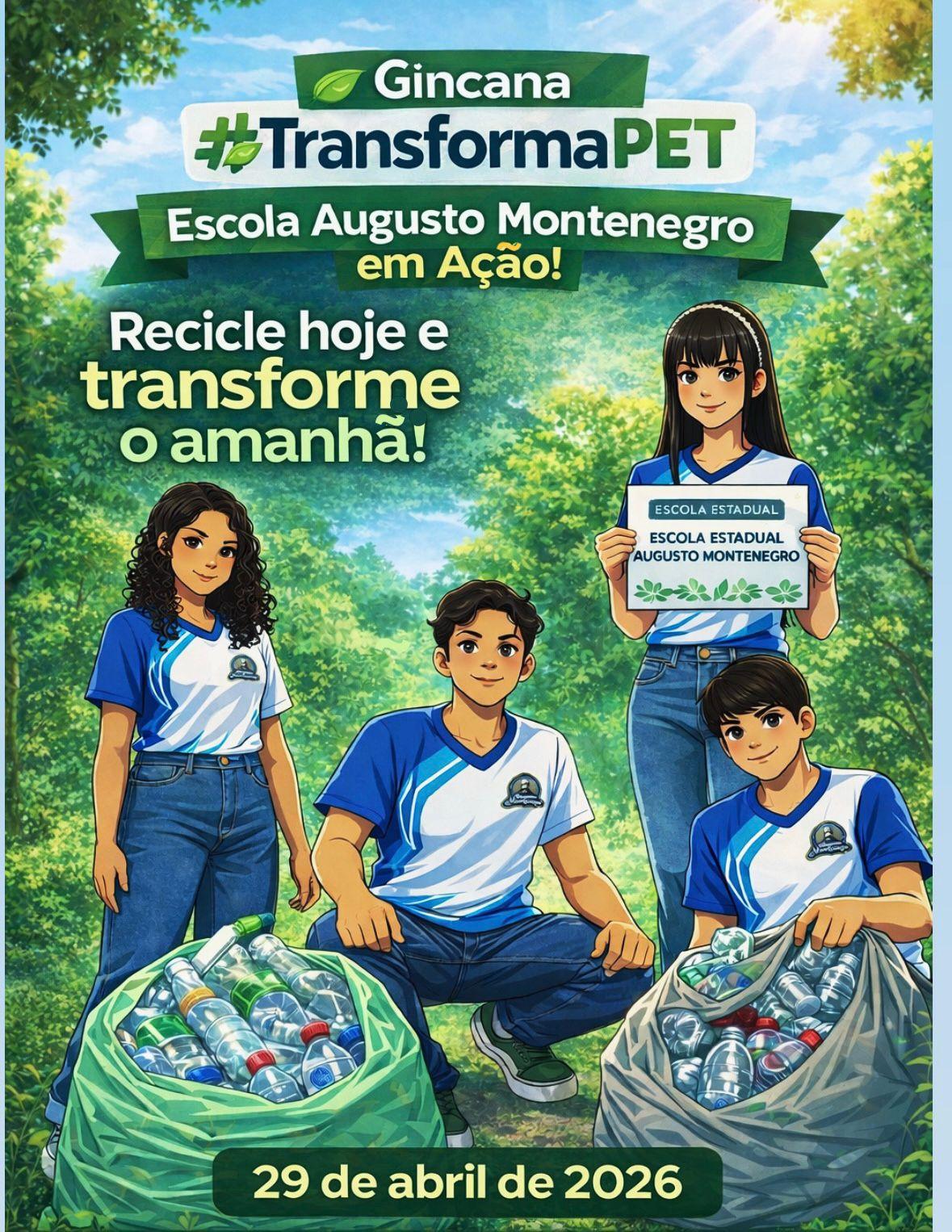 CAMPANHA TRANSFORMA PET ESCOLA AUGUSTO MONTENEGRO